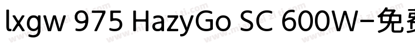 lxgw 975 HazyGo SC 600W字体转换